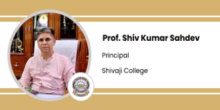 Shivaji College, Principal: Prof. Shiv Kumar Sahdev Interview